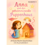 Anna und das geheimnisvolle Puppenhaus – 24 Gute-Nacht-Geschichten & Ausmalbilder für Kinder ab 4 Jahren
